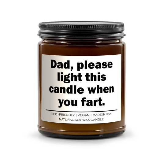 Dad please light this candle when you fart Candle