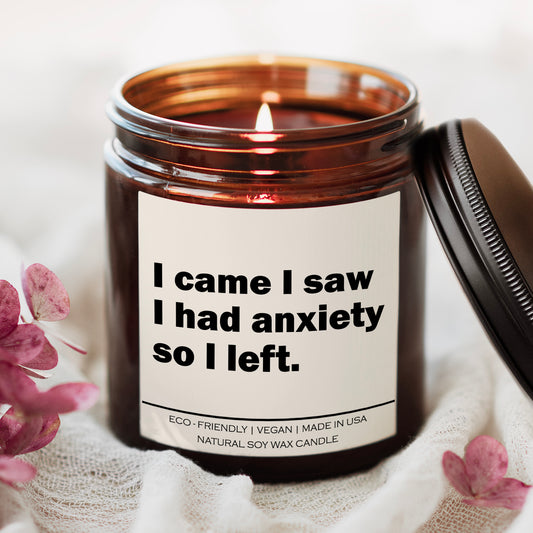 "I Came I Saw I Had Anxiety" Candle